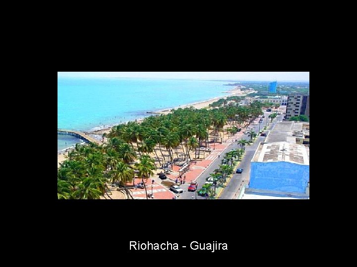 Riohacha - Guajira 