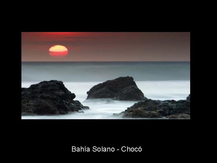 Bahía Solano - Chocó 