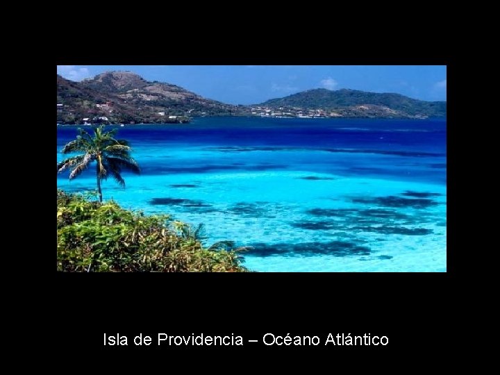 Isla de Providencia – Océano Atlántico 
