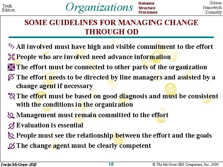 Organizations Tenth Edition Behavior Structure Processes Gibson Ivancevich Donnelly SOME GUIDELINES FOR MANAGING CHANGE