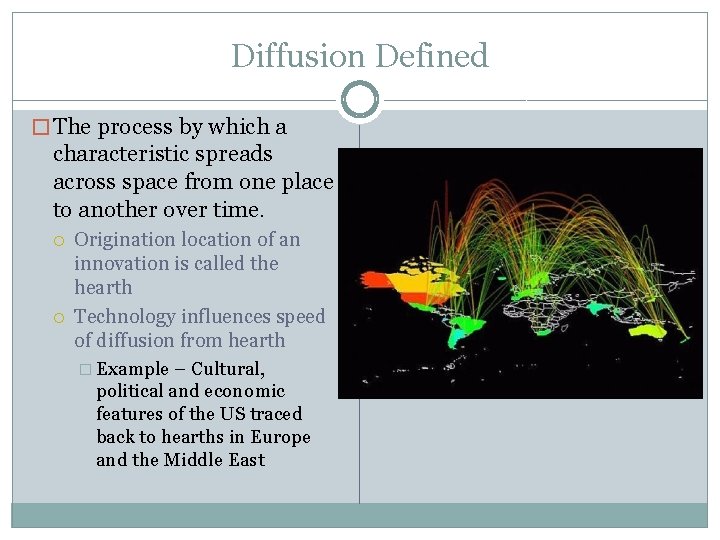 Diffusion Defined � The process by which a characteristic spreads across space from one