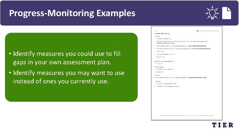 Progress-Monitoring Examples • Identify measures you could use to fill gaps in your own