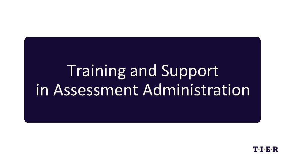 Training and Support in Assessment Administration 