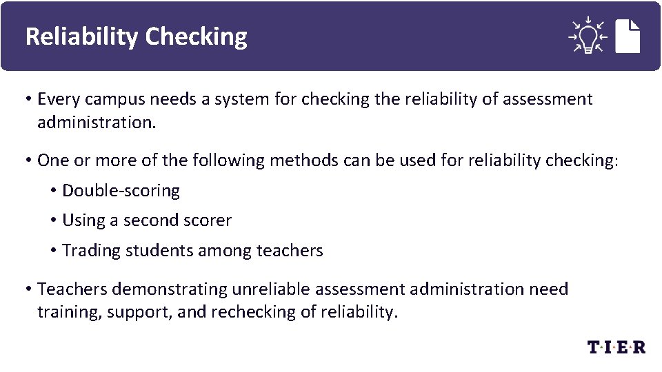Reliability Checking • Every campus needs a system for checking the reliability of assessment