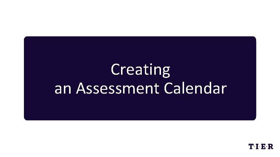 Creating an Assessment Calendar 
