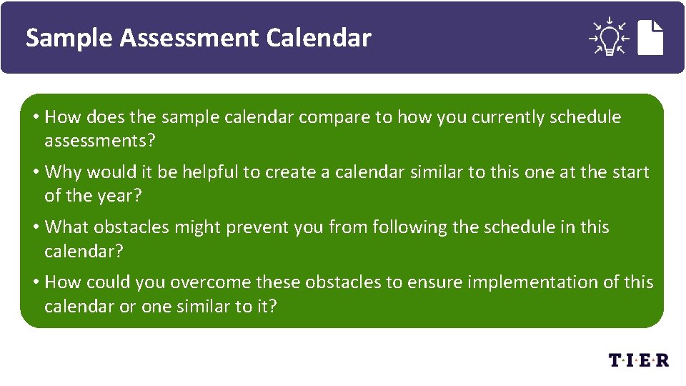Sample Assessment Calendar • How does the sample calendar compare to how you currently
