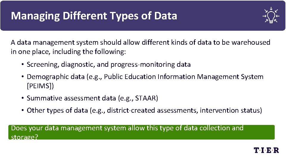 Managing Different Types of Data A data management system should allow different kinds of