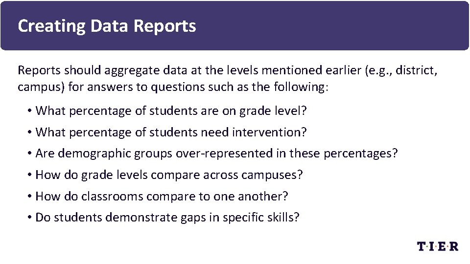 Creating Data Reports should aggregate data at the levels mentioned earlier (e. g. ,