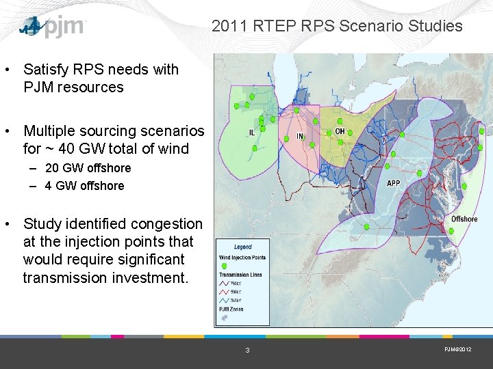 2011 RTEP RPS Scenario Studies • Satisfy RPS needs with PJM resources • Multiple