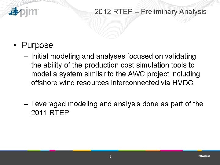 2012 RTEP – Preliminary Analysis • Purpose – Initial modeling and analyses focused on