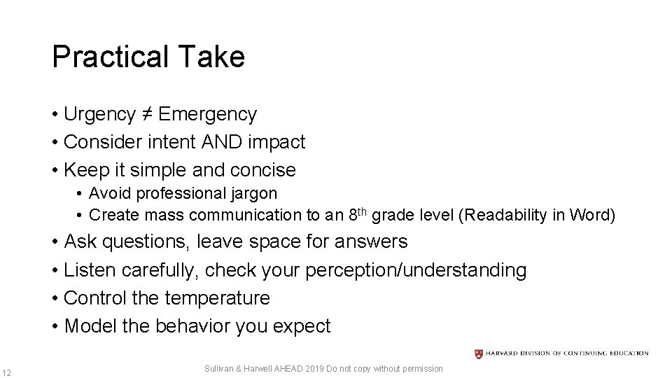 Practical Take • Urgency ≠ Emergency • Consider intent AND impact • Keep it