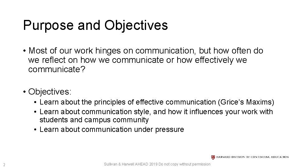 Purpose and Objectives • Most of our work hinges on communication, but how often