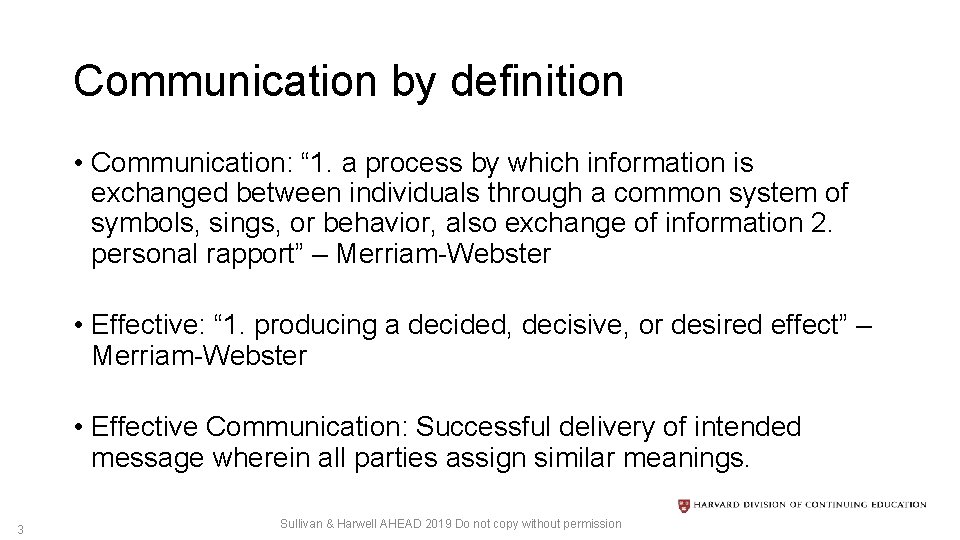 Communication by definition • Communication: “ 1. a process by which information is exchanged
