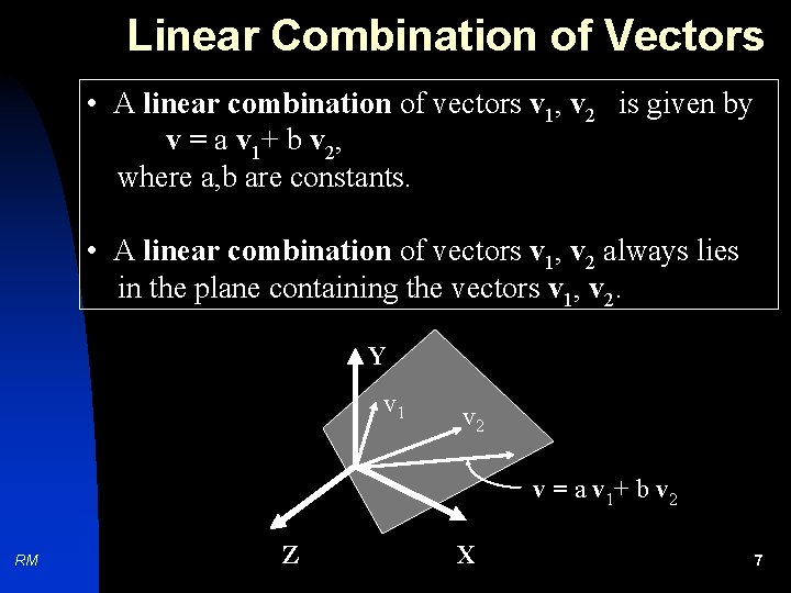 Linear Combination of Vectors • A linear combination of vectors v 1, v 2