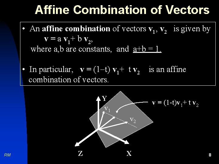 Affine Combination of Vectors • An affine combination of vectors v 1, v 2
