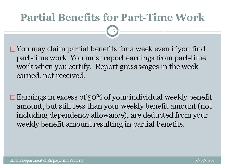 Partial Benefits for Part-Time Work 17 � You may claim partial benefits for a