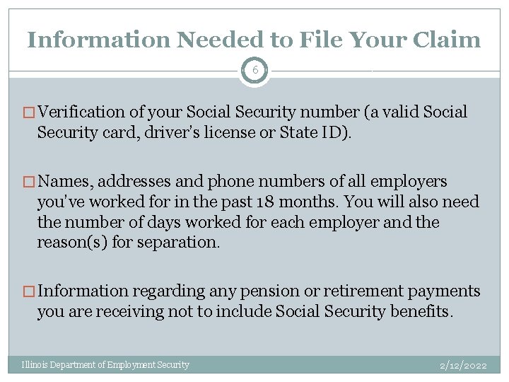 Information Needed to File Your Claim 6 � Verification of your Social Security number