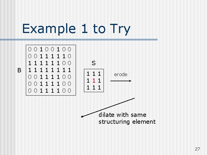 Example 1 to Try B 0 0 1 1 0 0 0 1 1