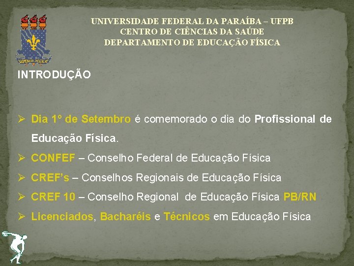 UNIVERSIDADE FEDERAL DA PARAÍBA – UFPB CENTRO DE CIÊNCIAS DA SAÚDE DEPARTAMENTO DE EDUCAÇÃO