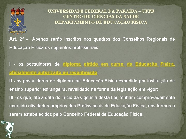 UNIVERSIDADE FEDERAL DA PARAÍBA – UFPB CENTRO DE CIÊNCIAS DA SAÚDE DEPARTAMENTO DE EDUCAÇÃO