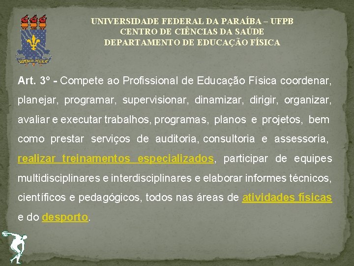 UNIVERSIDADE FEDERAL DA PARAÍBA – UFPB CENTRO DE CIÊNCIAS DA SAÚDE DEPARTAMENTO DE EDUCAÇÃO
