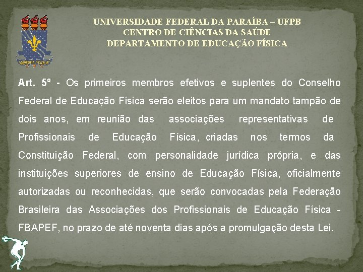 UNIVERSIDADE FEDERAL DA PARAÍBA – UFPB CENTRO DE CIÊNCIAS DA SAÚDE DEPARTAMENTO DE EDUCAÇÃO