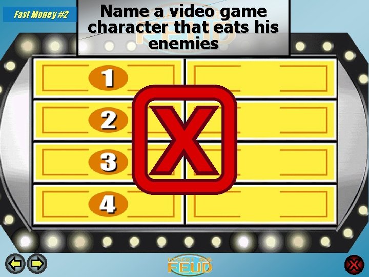 Fast Money #2 Name a video game character that eats his enemies Kirby 55