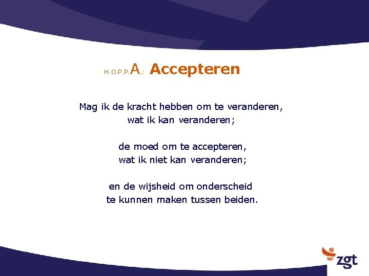 H. O. P. P. A. : Accepteren Mag ik de kracht hebben om te