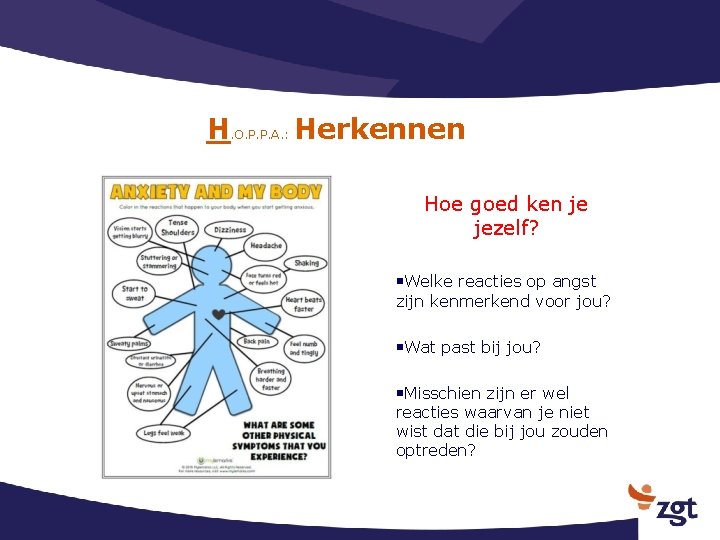 H. O. P. P. A. : Herkennen Hoe goed ken je jezelf? ￭Welke reacties