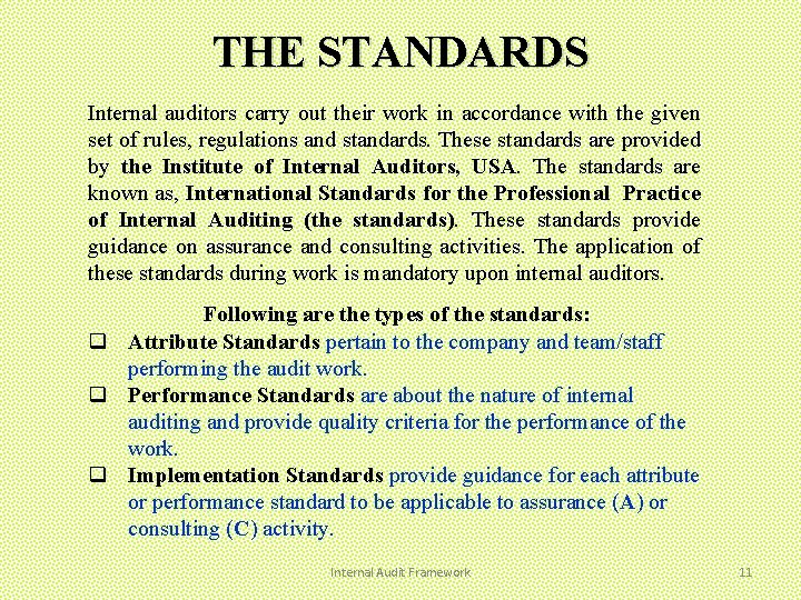 THE STANDARDS Internal auditors carry out their work in accordance with the given set