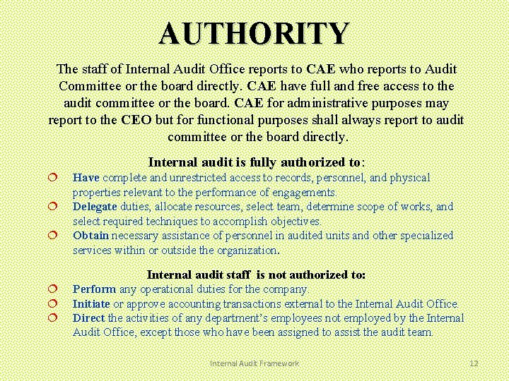AUTHORITY The staff of Internal Audit Office reports to CAE who reports to Audit