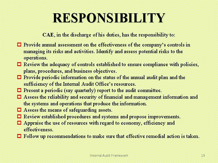 RESPONSIBILITY CAE, in the discharge of his duties, has the responsibility to: Provide annual