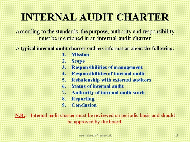 INTERNAL AUDIT CHARTER According to the standards, the purpose, authority and responsibility must be