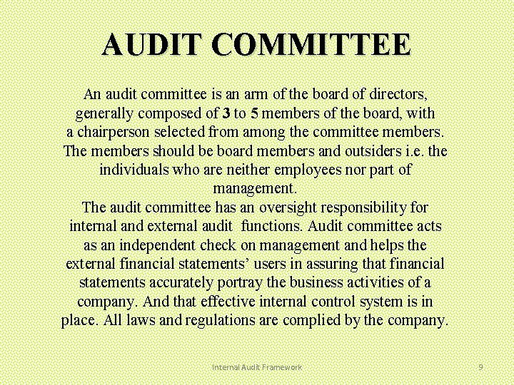 AUDIT COMMITTEE An audit committee is an arm of the board of directors, generally