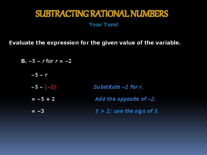 SUBTRACTING RATIONAL NUMBERS Your Turn! Evaluate the expression for the given value of the