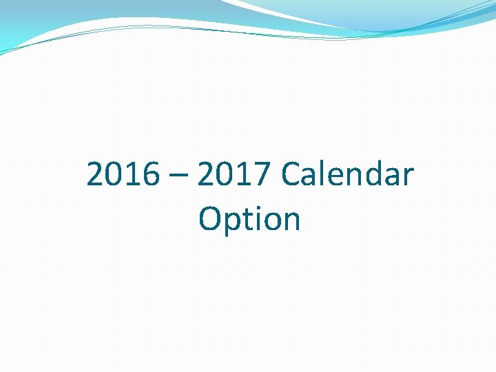 2016 – 2017 Calendar Option 