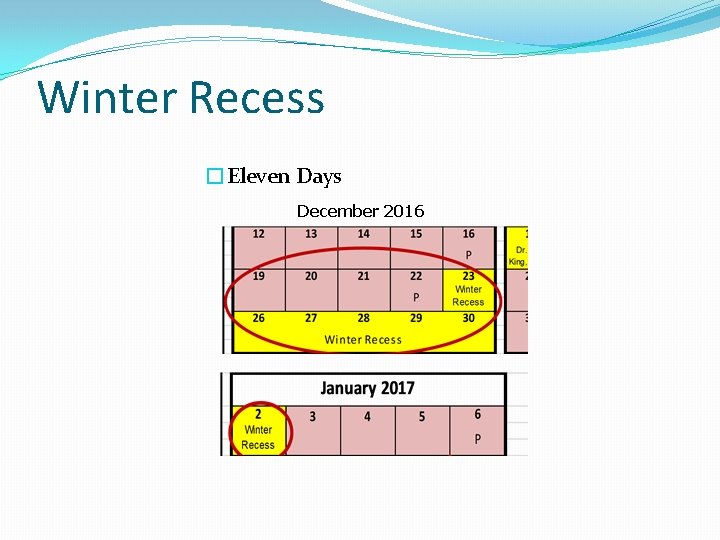 Winter Recess �Eleven Days December 2016 