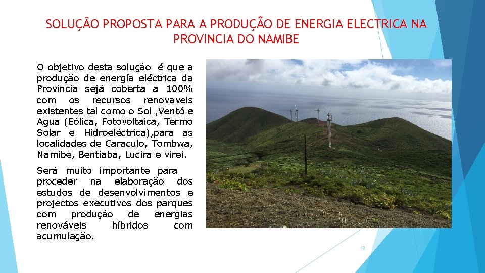 SOLUÇÃO PROPOSTA PARA A PRODUÇ O DE ENERGIA ELECTRICA NA PROVINCIA DO NAMIBE O