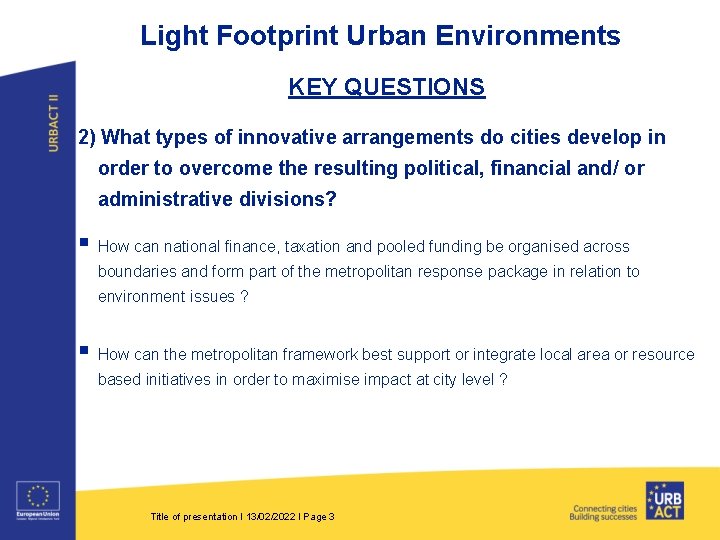 Light Footprint Urban Environments KEY QUESTIONS 2) What types of innovative arrangements do cities