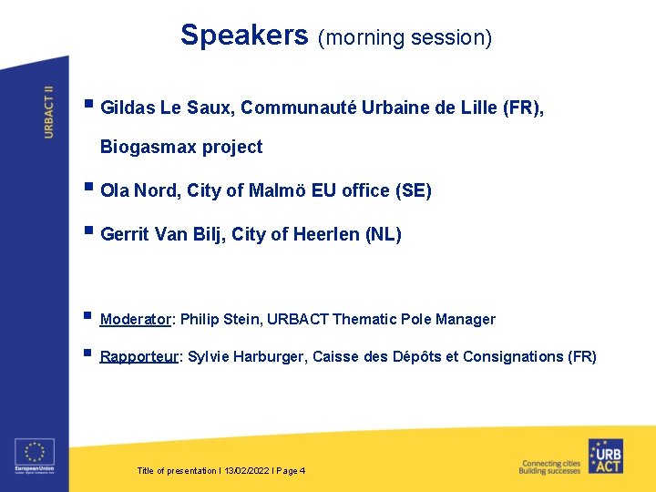 Speakers (morning session) § Gildas Le Saux, Communauté Urbaine de Lille (FR), Biogasmax project