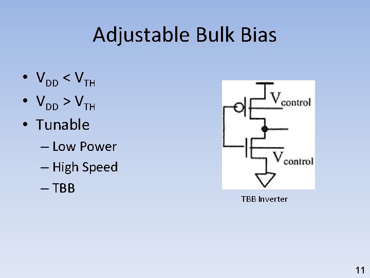 Adjustable Bulk Bias • VDD < VTH • VDD > VTH • Tunable –
