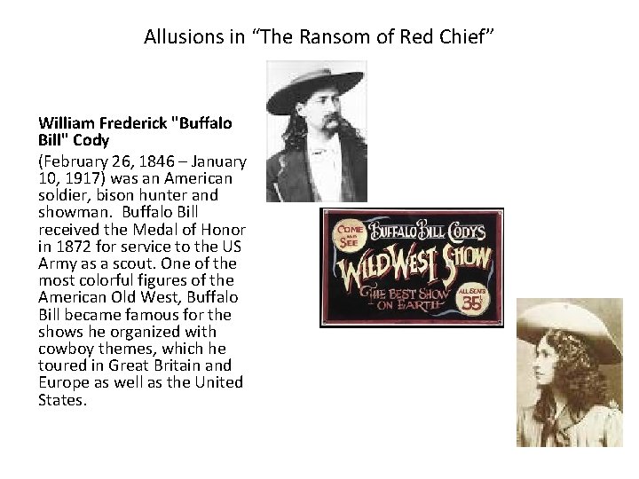 Allusions in “The Ransom of Red Chief” William Frederick "Buffalo Bill" Cody (February 26,