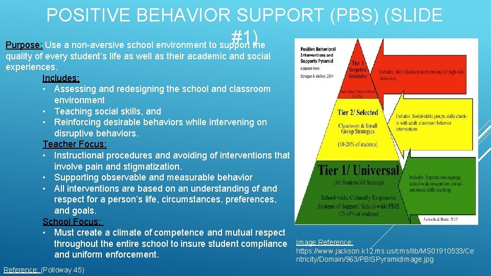 POSITIVE BEHAVIOR SUPPORT (PBS) (SLIDE #1)the Purpose: Use a non-aversive school environment to support