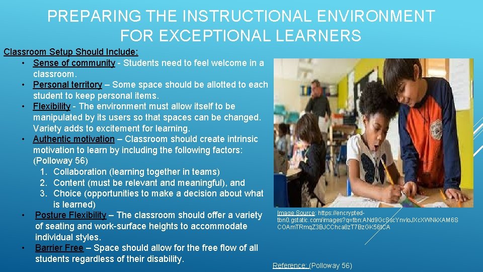 PREPARING THE INSTRUCTIONAL ENVIRONMENT FOR EXCEPTIONAL LEARNERS Classroom Setup Should Include: • Sense of