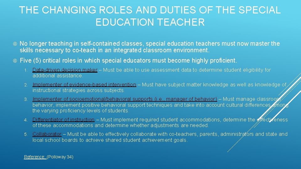 THE CHANGING ROLES AND DUTIES OF THE SPECIAL EDUCATION TEACHER No longer teaching in