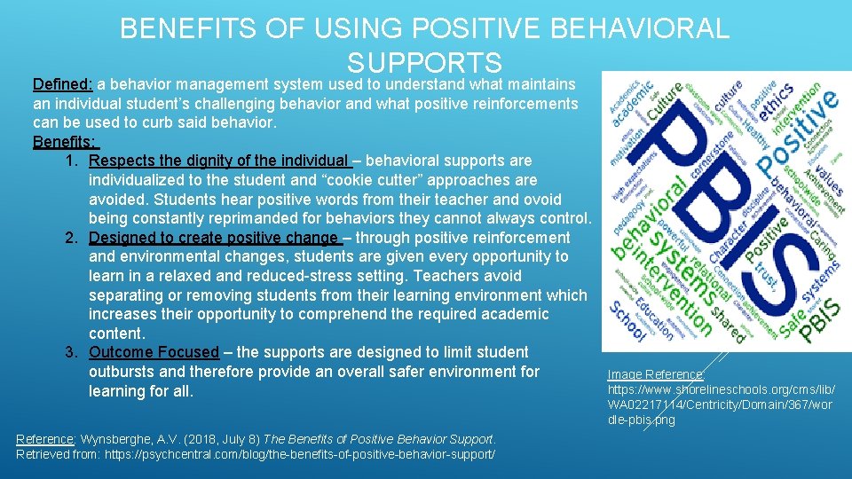 BENEFITS OF USING POSITIVE BEHAVIORAL SUPPORTS Defined: a behavior management system used to understand