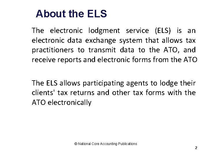 About the ELS The electronic lodgment service (ELS) is an electronic data exchange system