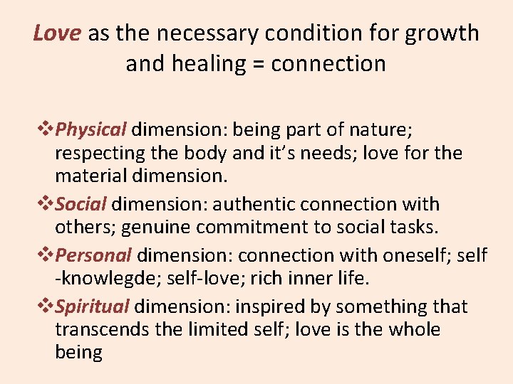 Love as the necessary condition for growth and healing = connection v. Physical dimension: