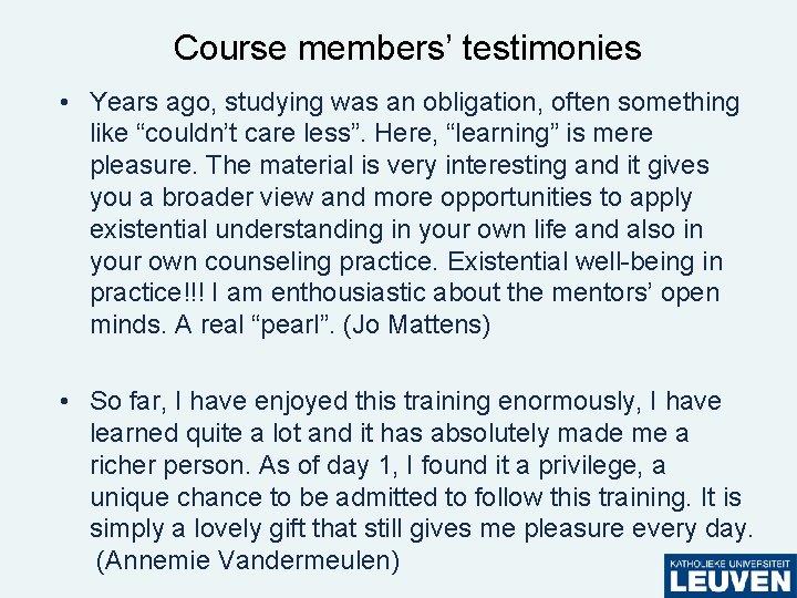 Course members’ testimonies • Years ago, studying was an obligation, often something like “couldn’t