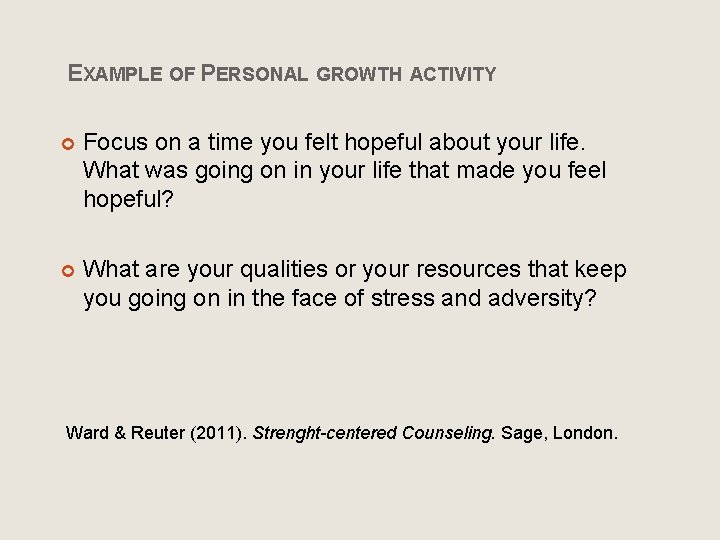 EXAMPLE OF PERSONAL GROWTH ACTIVITY Focus on a time you felt hopeful about your